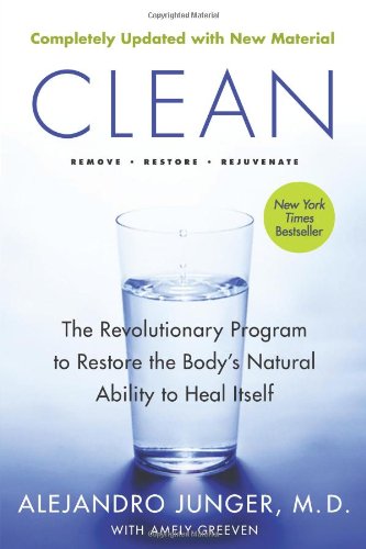 Clean — Expanded Edition: The Revolutionary Program to Restore the Body’s Natural Ability to Heal Itself