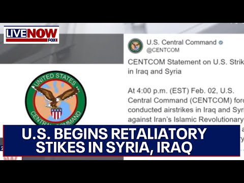 CENTCOM: US Military Begins Retaliatory Strikes Against Iran-Backed Groups In Syria And Iraq