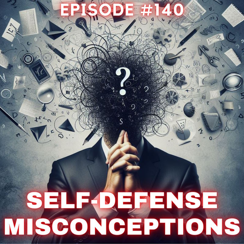 Podcast episode 140: Self-defense misconceptions