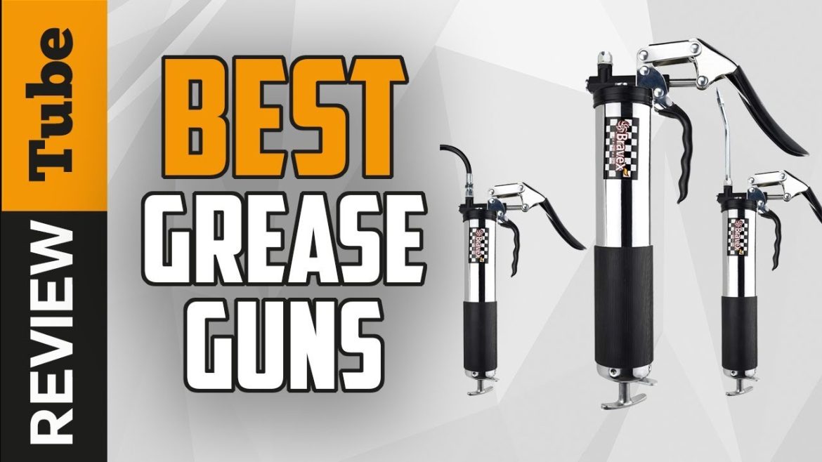 ?Grease Gun: Best Grease Guns (Buying Guide)