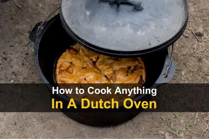 How to Cook Anything in a Dutch Oven