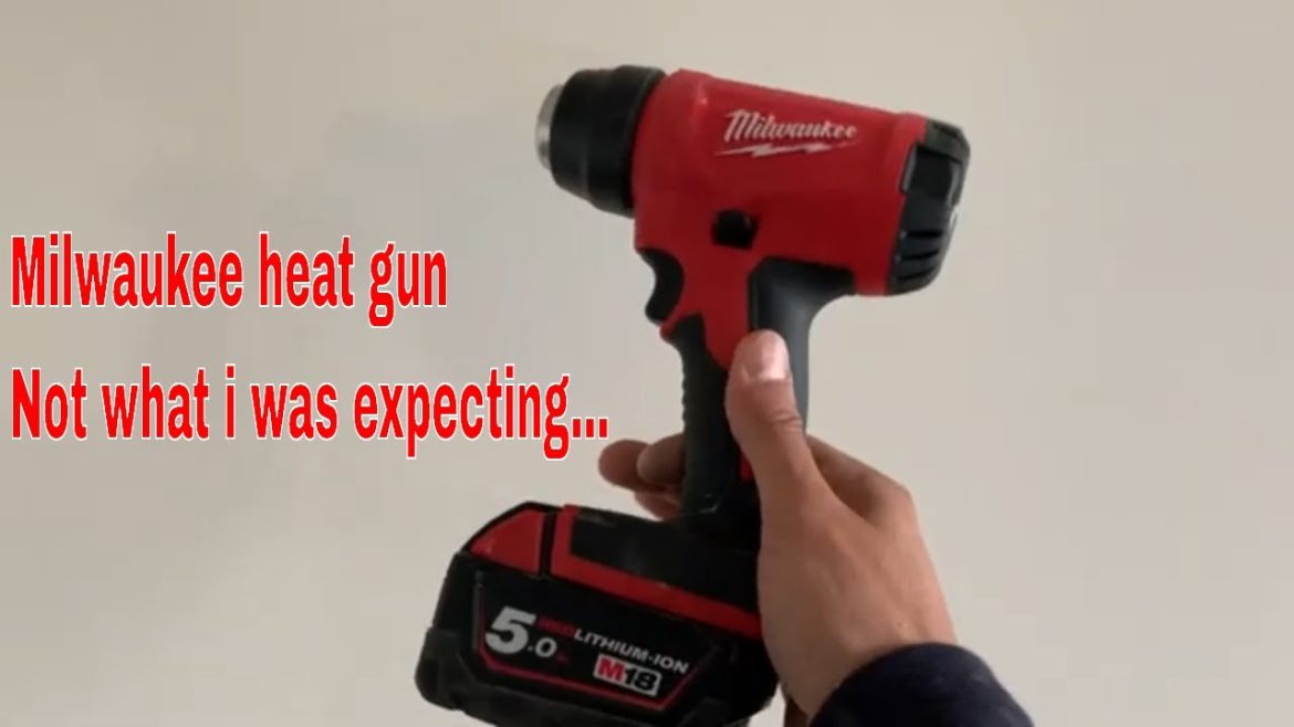 Milwaukee m18 heat gun review – not happy