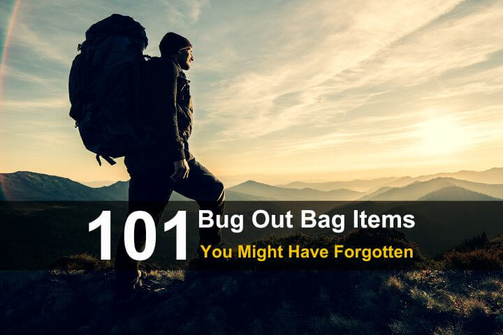 101 Bug Out Bag Items You Might Have Forgotten