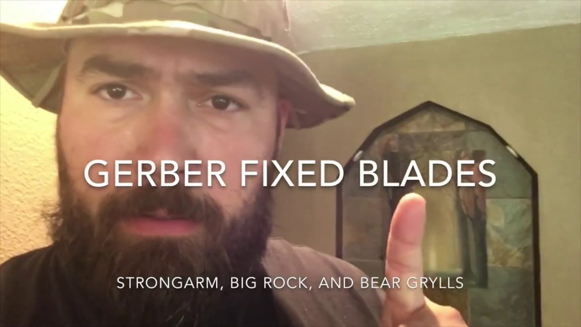 SHTF Gerber Knives- Strong Arm, Big Rock, and Bear Grylls fixed blade knives