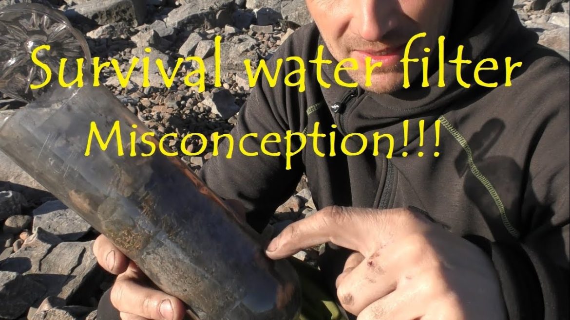 Survival DIY water filters – misconceptions!!!