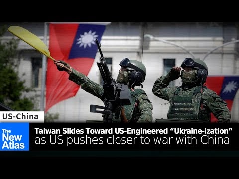 Taiwan Continues Toward US-Engineered “Ukraine-ization”