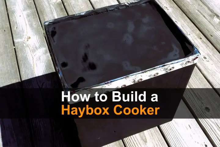 How to Build a Haybox Cooker for Off-Grid Slow Cooking