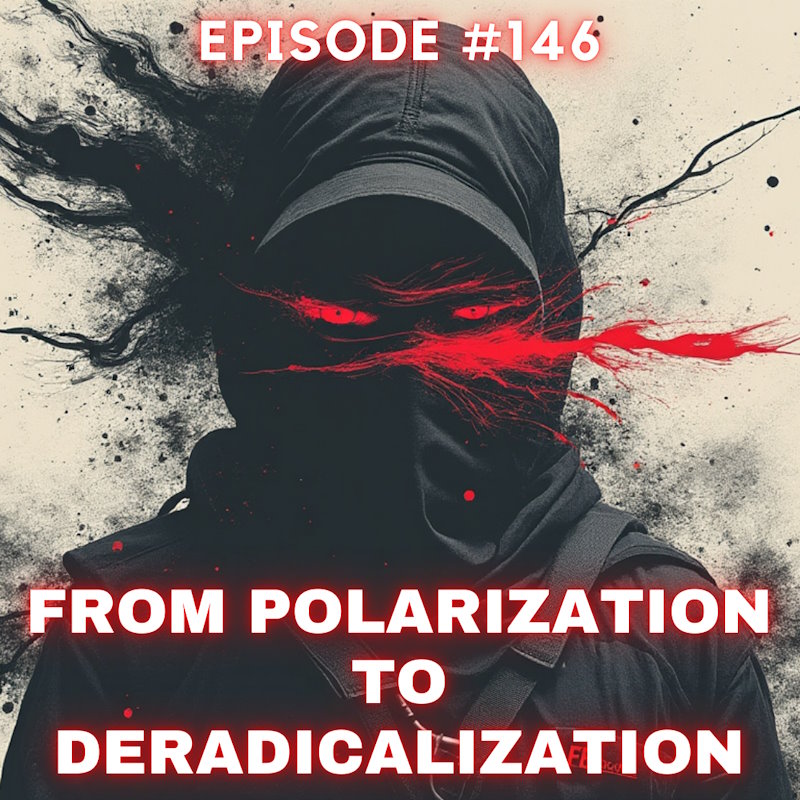 WDP 146: From Polarization to Deradicalization – Pathways Out of Extremism for a Fractured Society